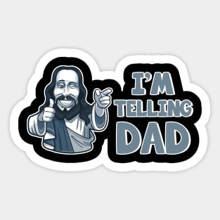 I'm Telling Dad Christian Jesus Meme Gift For Men Father day Sticker